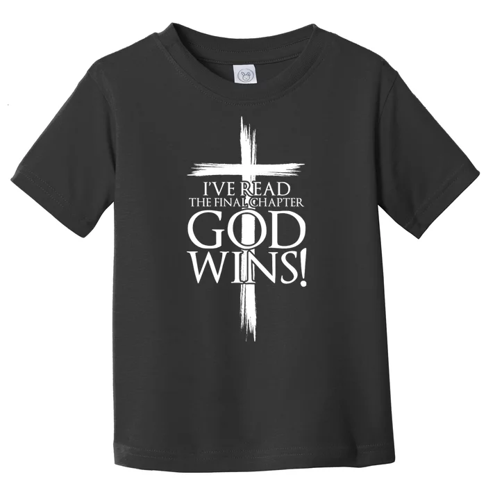 IVe Read The Final Chapter God Wins Christian Faith Cross Toddler T-Shirt