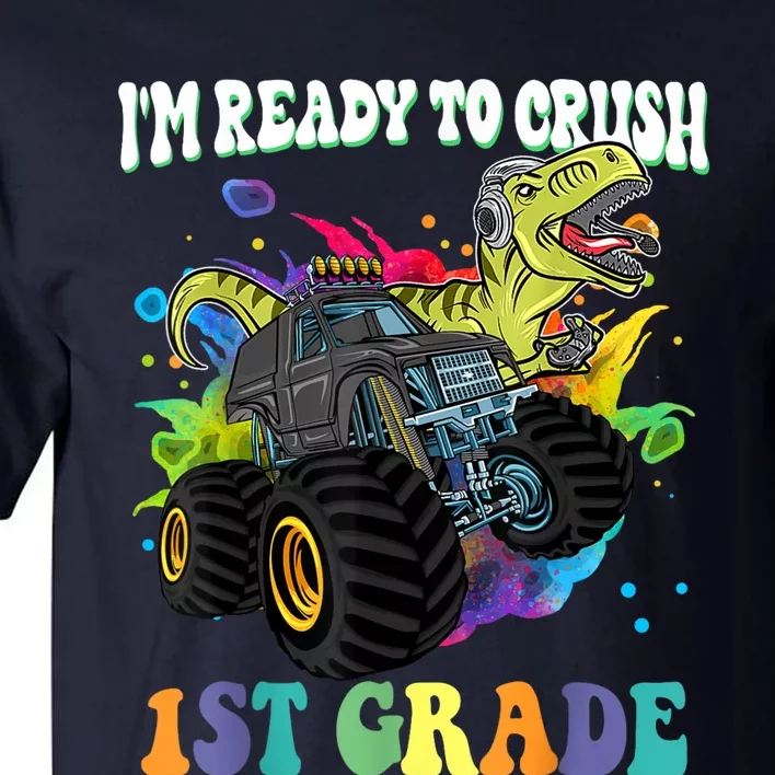 Im Ready To Crush 1st Grade Dinosaur Back To School Tall T-Shirt