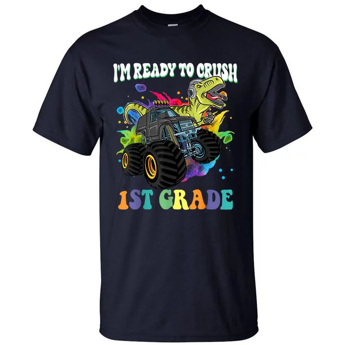 Im Ready To Crush 1st Grade Dinosaur Back To School Tall T-Shirt