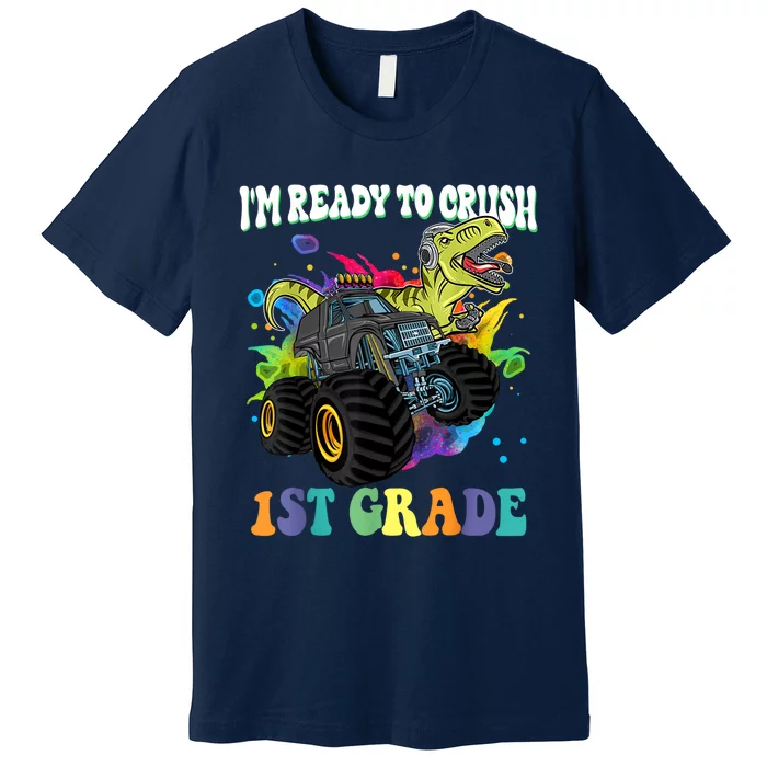 Im Ready To Crush 1st Grade Dinosaur Back To School Premium T-Shirt