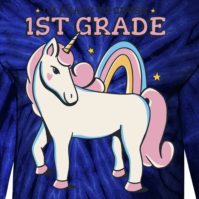 I'm Ready To Crush 1st Grade Rainbow Unicorn Tie-Dye Long Sleeve Shirt