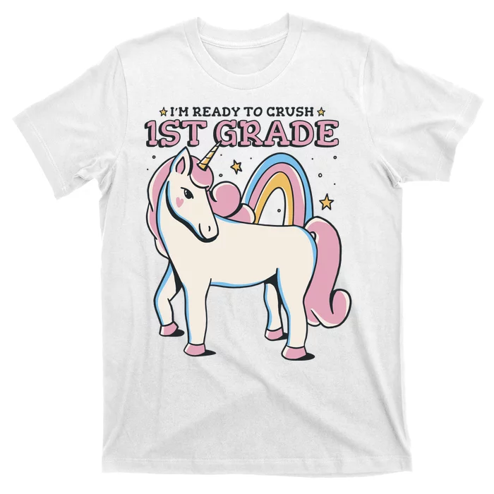 I'm Ready To Crush 1st Grade Rainbow Unicorn T-Shirt