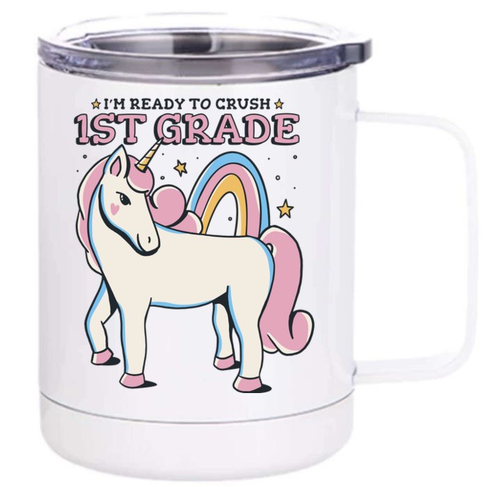 I'm Ready To Crush 1st Grade Rainbow Unicorn Front & Back 12oz Stainless Steel Tumbler Cup