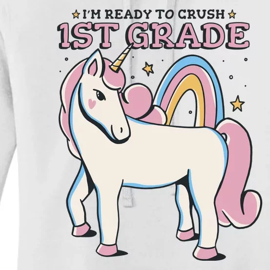 I'm Ready To Crush 1st Grade Rainbow Unicorn Women's Pullover Hoodie