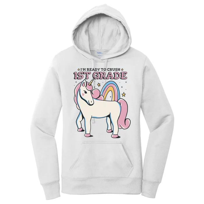 I'm Ready To Crush 1st Grade Rainbow Unicorn Women's Pullover Hoodie