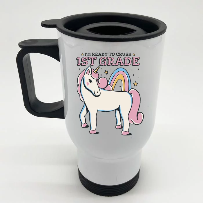 I'm Ready To Crush 1st Grade Rainbow Unicorn Front & Back Stainless Steel Travel Mug