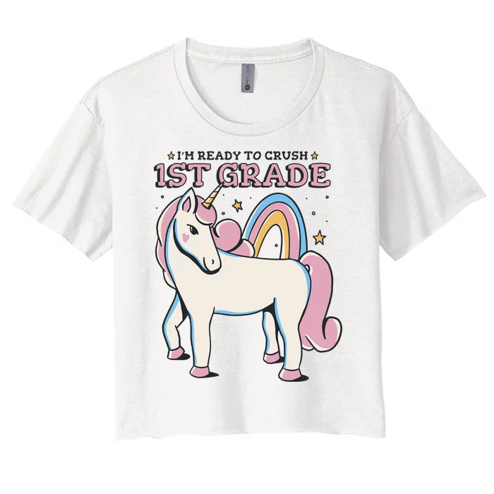 I'm Ready To Crush 1st Grade Rainbow Unicorn Women's Crop Top Tee