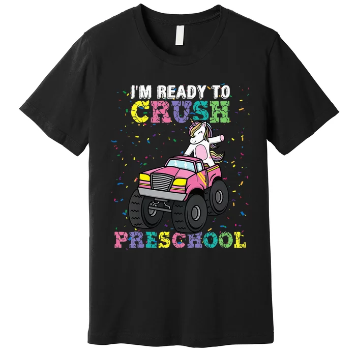 I'm Ready To Crush Preschool Unicorn Monster Truck Premium T-Shirt