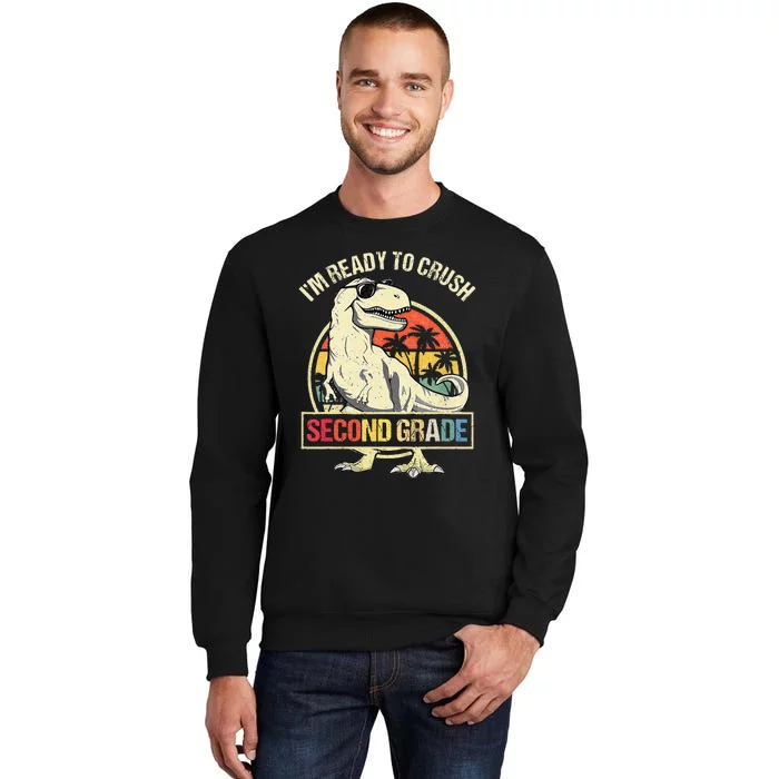 I'm Ready To Crush 2nd Grade Dinosaur T Rex Back To School Tall Sweatshirt