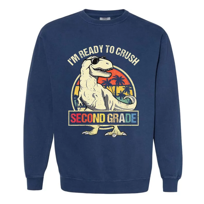 I'm Ready To Crush 2nd Grade Dinosaur T Rex Back To School Garment-Dyed Sweatshirt