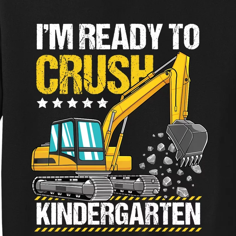 I'm Ready To Crush Kindergarten Construction Vehicle Boy Tall Sweatshirt