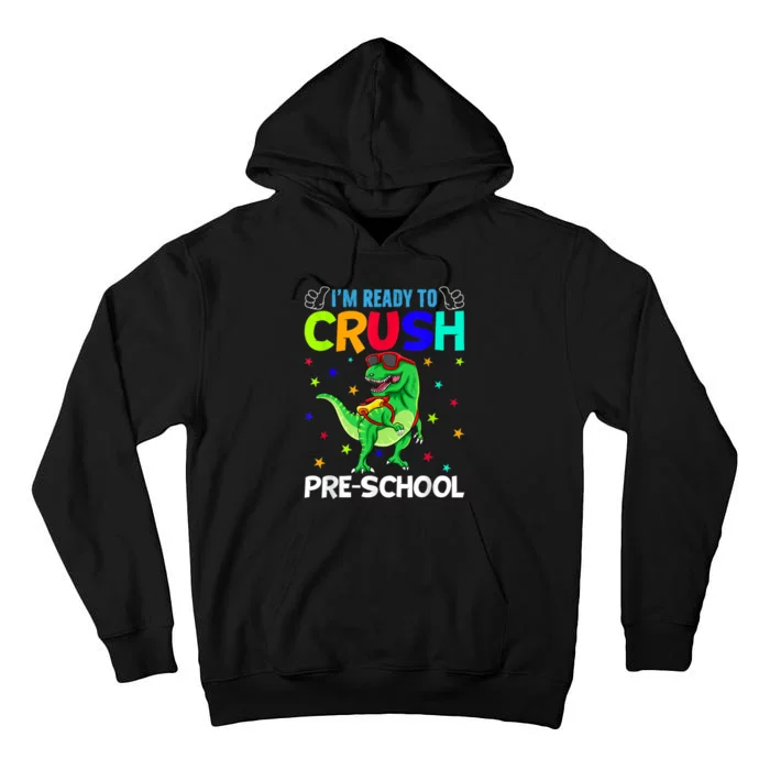 Im Ready To Crush Preschool T Rex Dinosaur Back To School Tall Hoodie