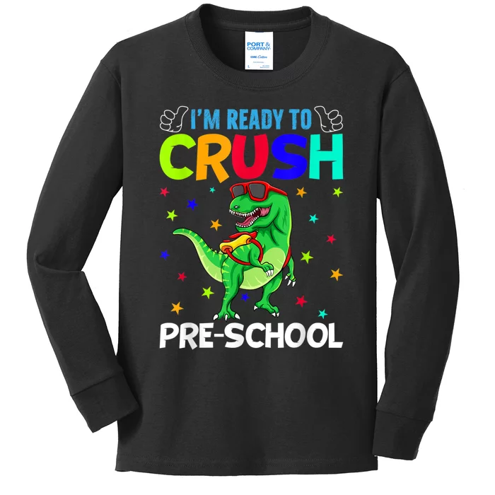 Im Ready To Crush Preschool T Rex Dinosaur Back To School Kids Long Sleeve Shirt