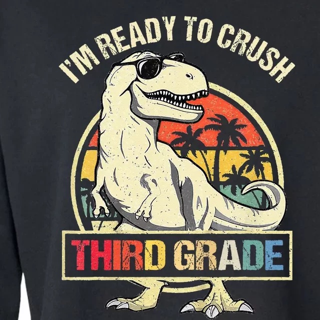 I'm Ready To Crush 3rd Grade Dinosaur T Rex Back To School Cropped Pullover Crew