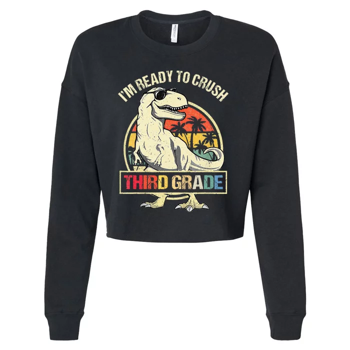 I'm Ready To Crush 3rd Grade Dinosaur T Rex Back To School Cropped Pullover Crew