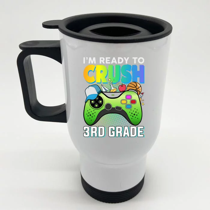 Im Ready To Crush 3rd Grade Back To School Video Game Boy Gift Front & Back Stainless Steel Travel Mug