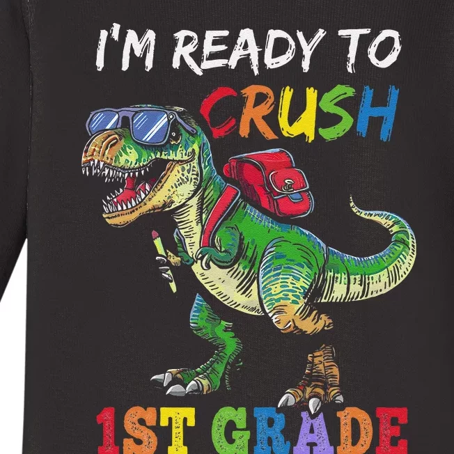 IM Ready To Crush 1st Grade Dinosaur 1st Day Of School Baby Long Sleeve Bodysuit