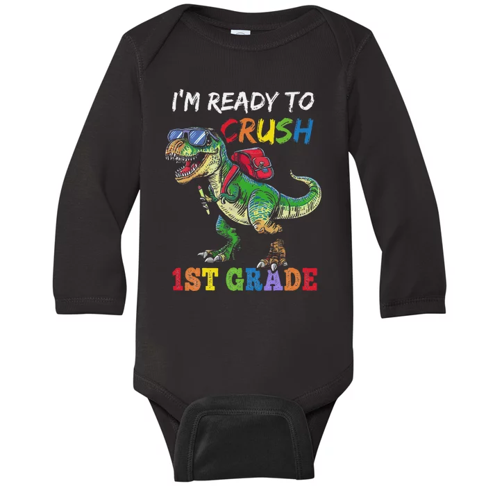 IM Ready To Crush 1st Grade Dinosaur 1st Day Of School Baby Long Sleeve Bodysuit