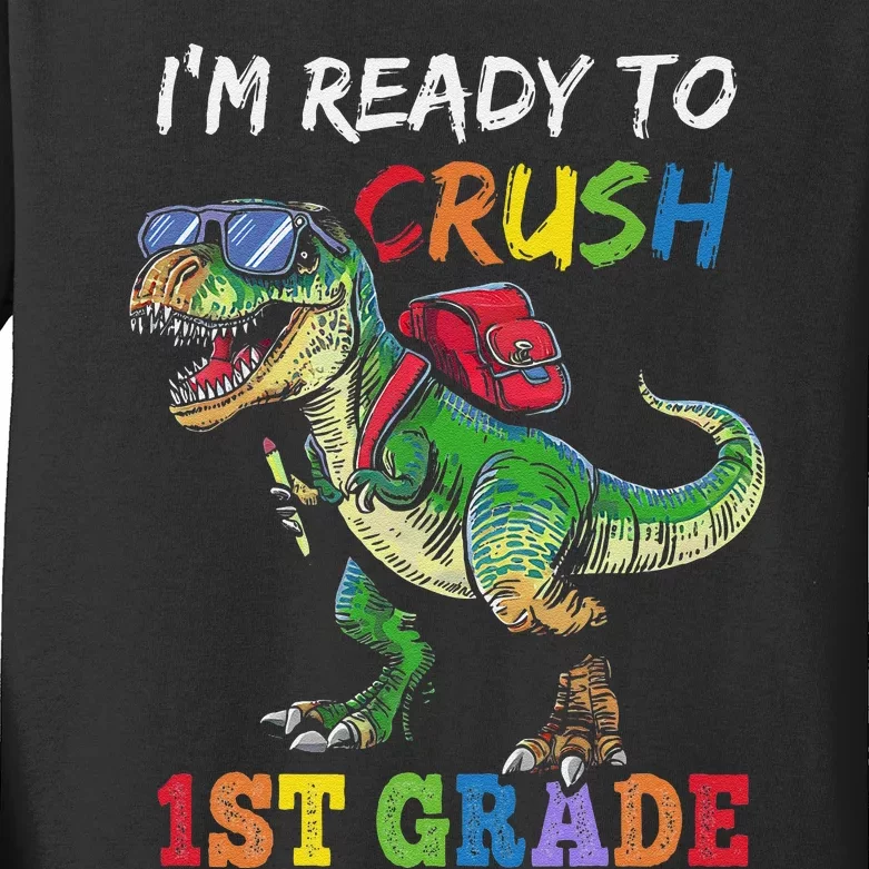 IM Ready To Crush 1st Grade Dinosaur 1st Day Of School Kids Long Sleeve Shirt