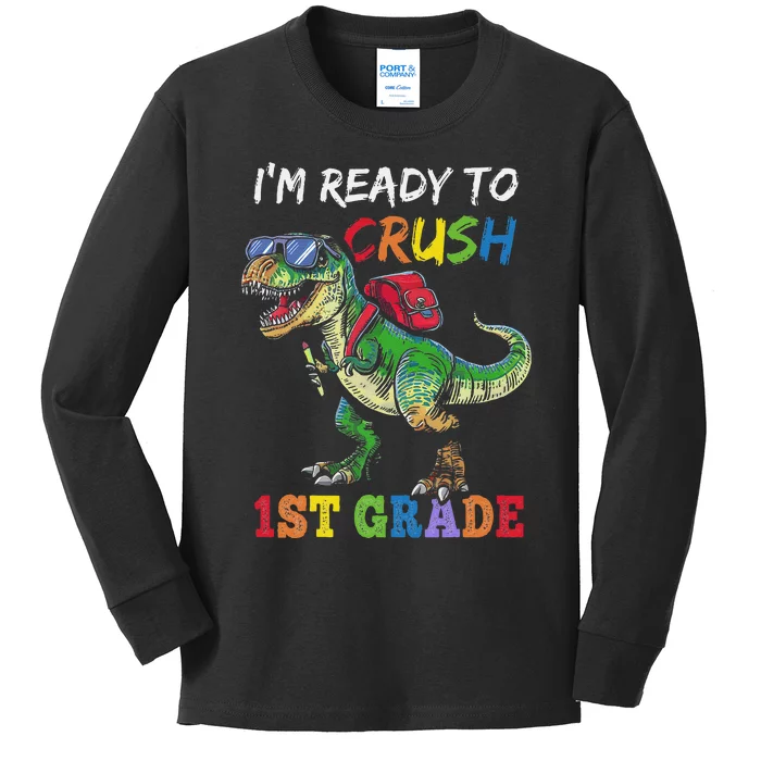 IM Ready To Crush 1st Grade Dinosaur 1st Day Of School Kids Long Sleeve Shirt