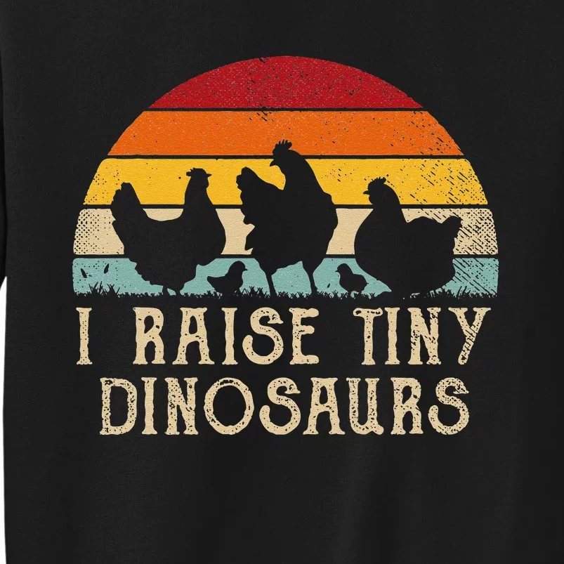 I Raise Tiny Dinosaurs Funny Backyard Chicken Farmer Joke Tall Sweatshirt