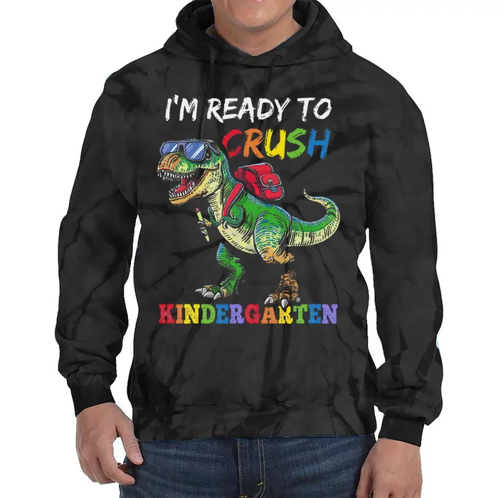 IM Ready To Crush Kindergarten Dinosaur 1st Day Of School Tie Dye Hoodie