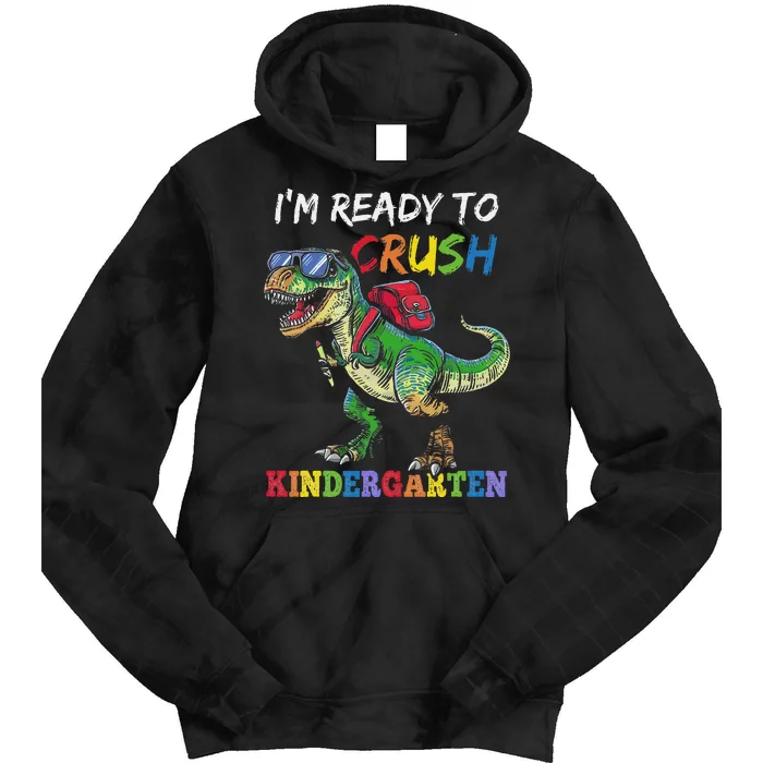 IM Ready To Crush Kindergarten Dinosaur 1st Day Of School Tie Dye Hoodie