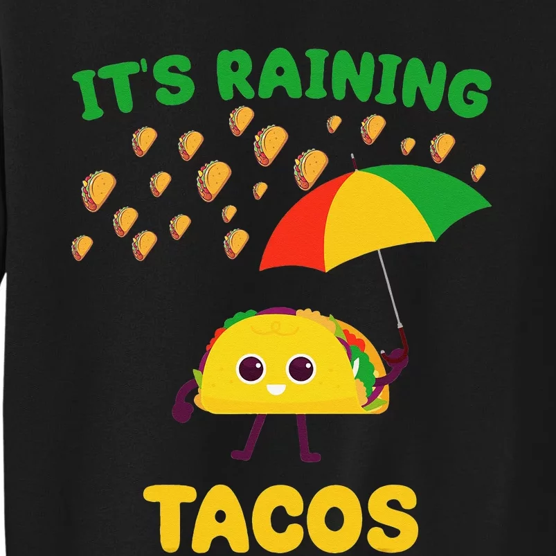 It's Raining Tacos Funny Taco lovers weather Forecast Joke Sweatshirt