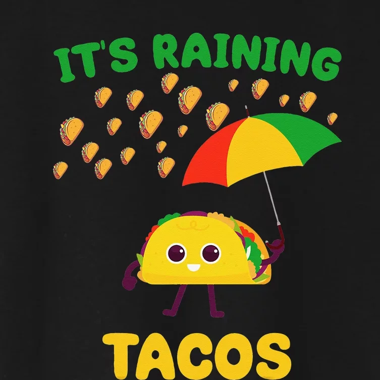 It's Raining Tacos Funny Taco lovers weather Forecast Joke Women's Crop Top Tee