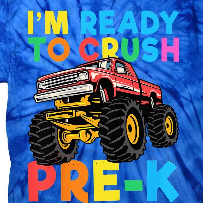 Im Ready To Crush PreK First Day Monster Truck Tie-Dye T-Shirt