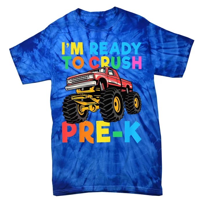 Im Ready To Crush PreK First Day Monster Truck Tie-Dye T-Shirt