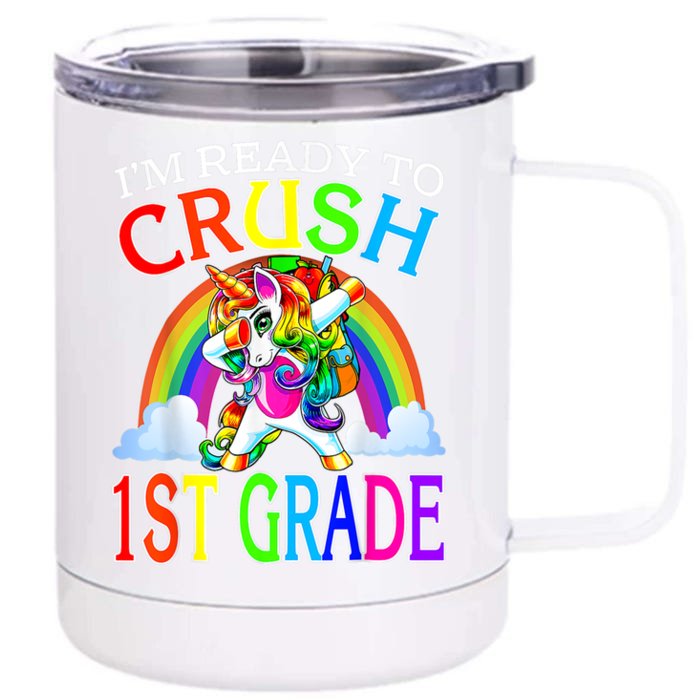 Im Ready To Crush 1st Grade Dabbing Unicorn Back To School Front & Back 12oz Stainless Steel Tumbler Cup