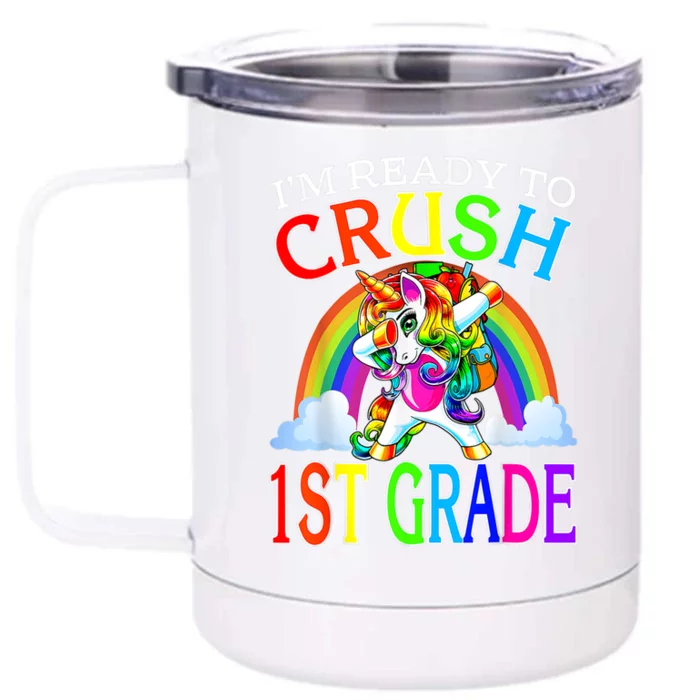 Im Ready To Crush 1st Grade Dabbing Unicorn Back To School Front & Back 12oz Stainless Steel Tumbler Cup