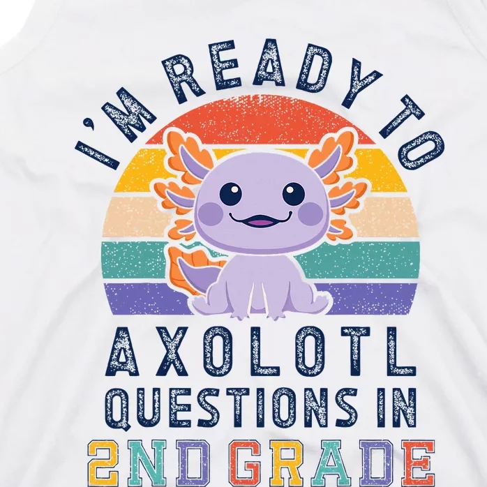 IM Ready To Axolotl Questions In 2nd Grade Back To School Tank Top