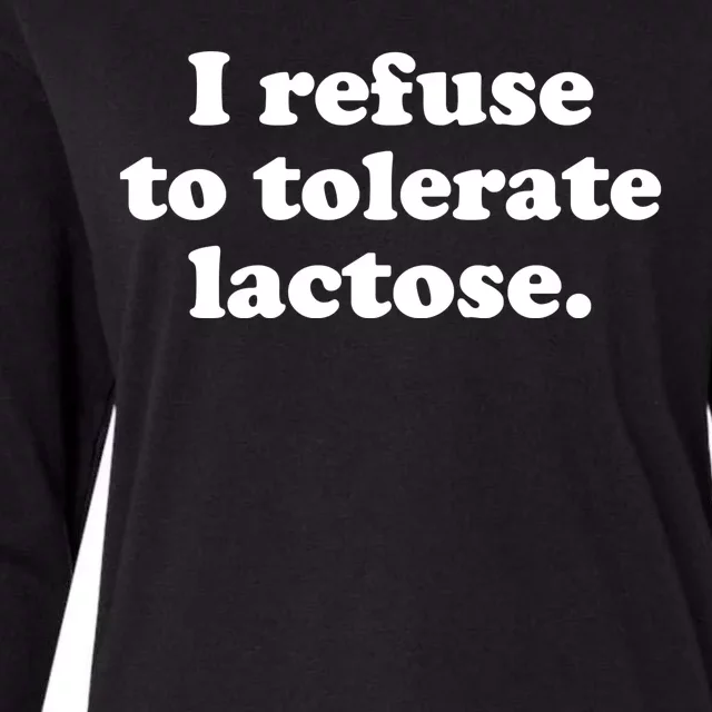 I Refuse To Tolerate Lactose Funny Lactose Intolerant Womens Cotton Relaxed Long Sleeve T-Shirt