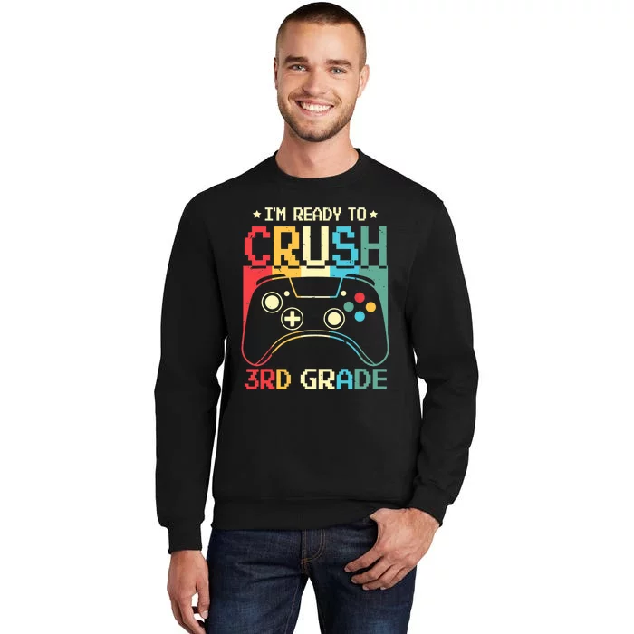 I'm Ready To Crush 3rd Grade Video Games Back To School Boy Sweatshirt