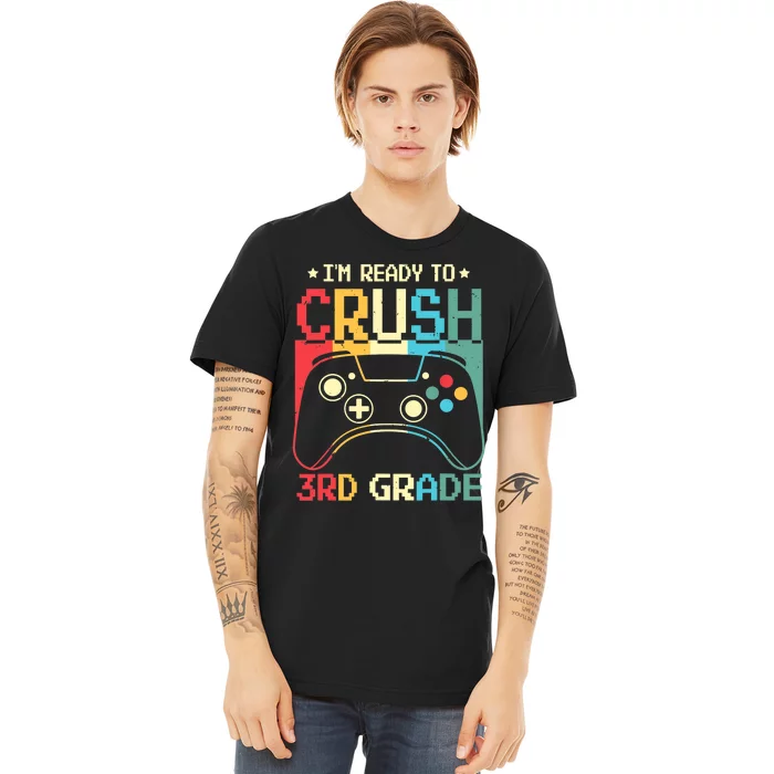 I'm Ready To Crush 3rd Grade Video Games Back To School Boy Premium T-Shirt