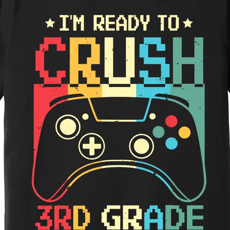 I'm Ready To Crush 3rd Grade Video Games Back To School Boy Premium T-Shirt