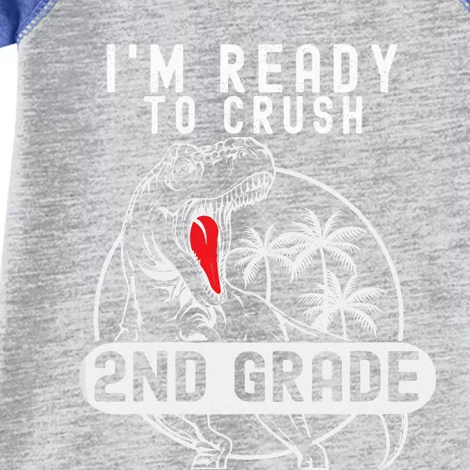 Im Ready To Crush 2nd Grade Dinosaur T Rex Back To School Infant Baby Jersey Bodysuit