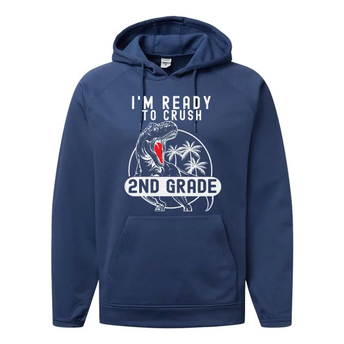 Im Ready To Crush 2nd Grade Dinosaur T Rex Back To School Performance Fleece Hoodie