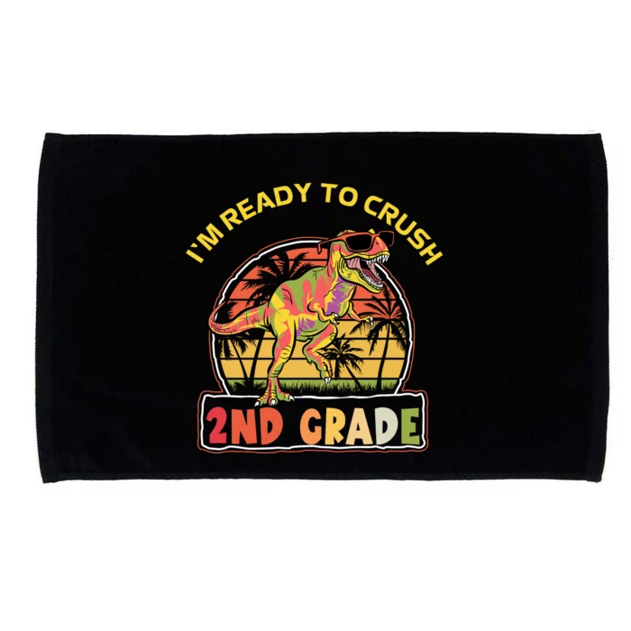 Im Ready To Crush 2nd Grade Dinosaur T Rex Back To School Gift Microfiber Hand Towel