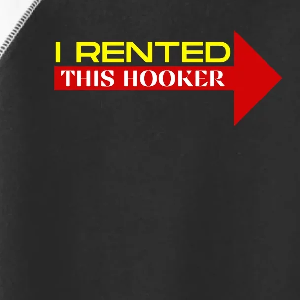 I Rented This Hooker Funny Offensive Saying Toddler Fine Jersey T-Shirt