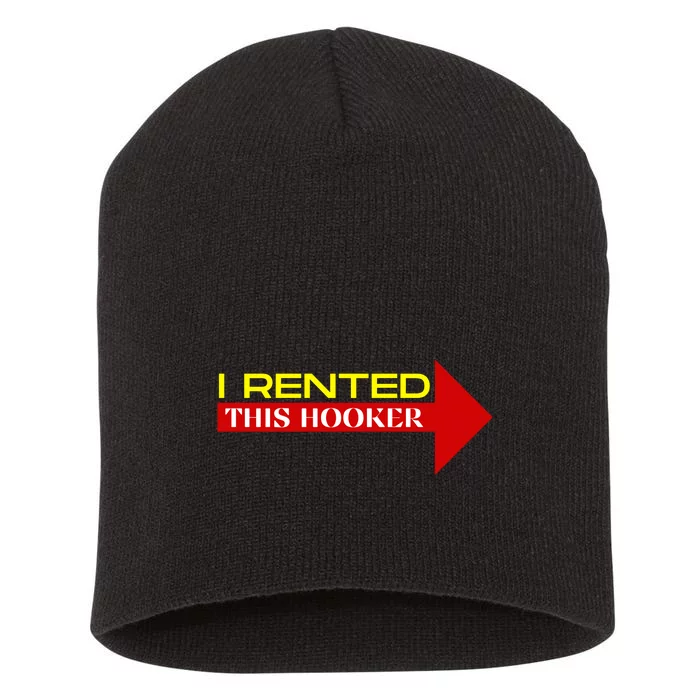 I Rented This Hooker Funny Offensive Saying Short Acrylic Beanie