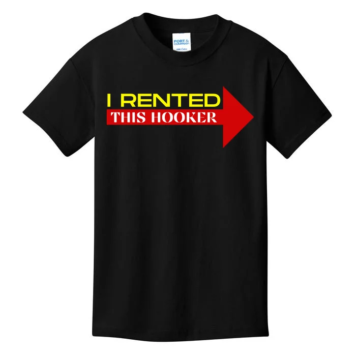 I Rented This Hooker Funny Offensive Saying Kids T-Shirt