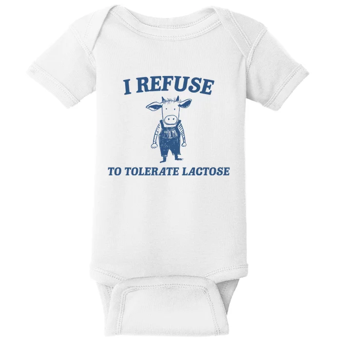 I Refuse To Tolerate Lactose Baby Bodysuit