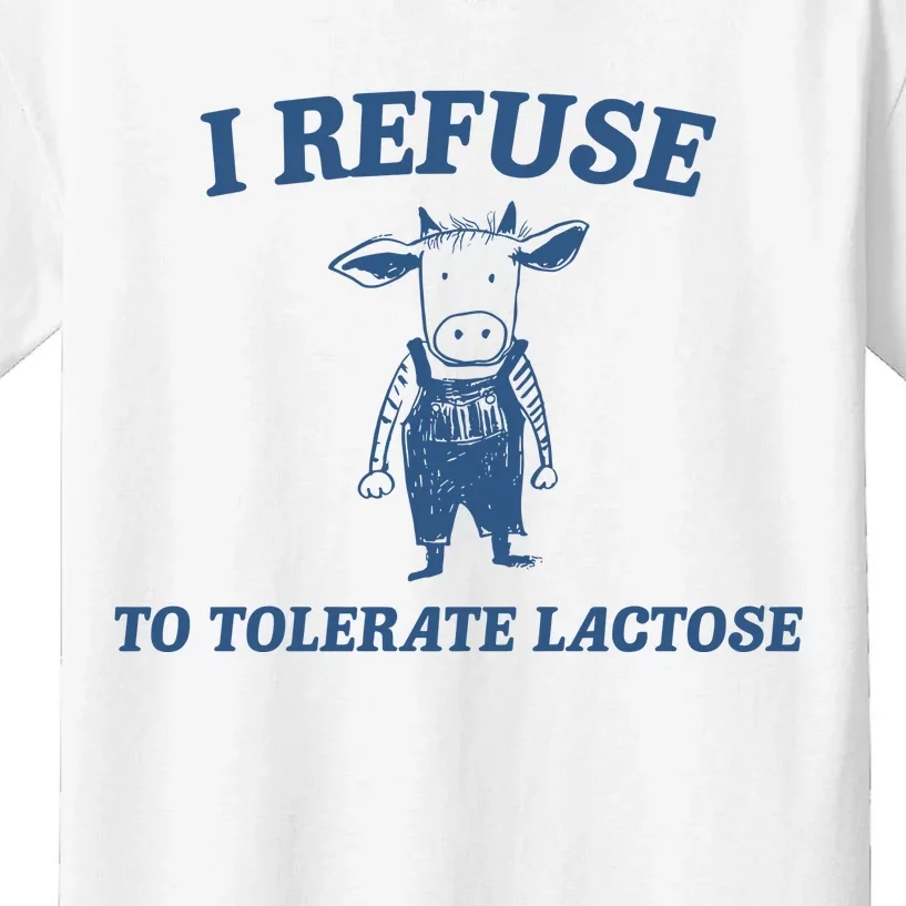 I Refuse To Tolerate Lactose Kids T-Shirt