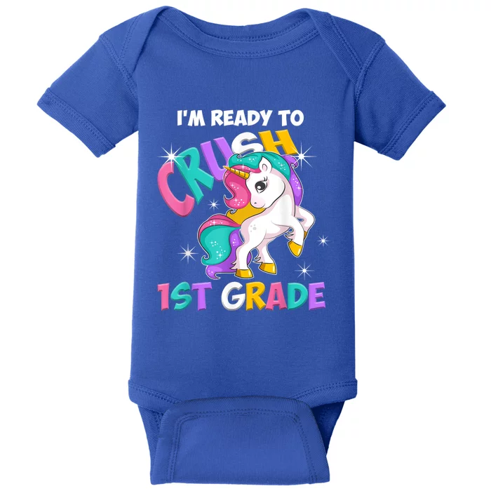 Im Ready To Crush 1st Grade Unicorn Back To School Baby Bodysuit