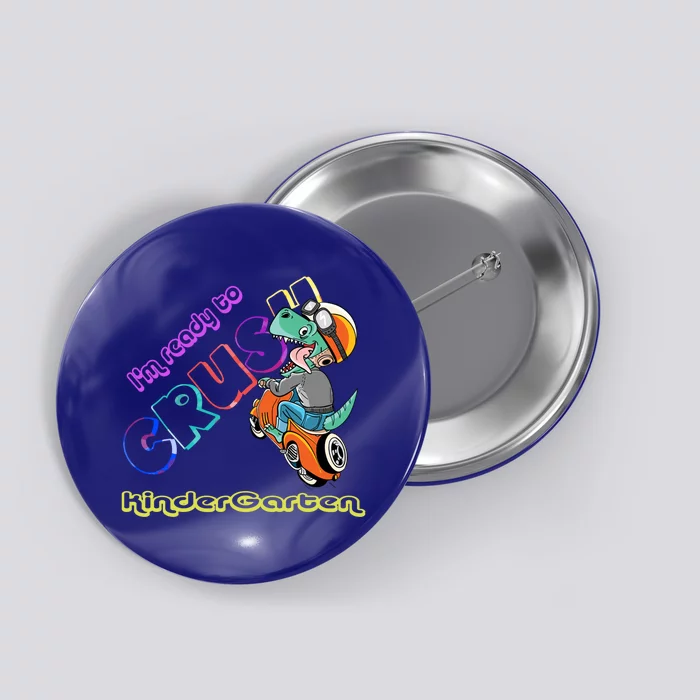 I'm Ready To Crush Kindergarten Dinosaurs Back To School Gift Button