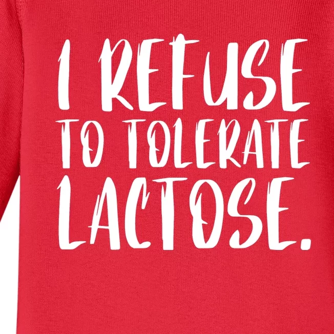 I Refuse To Tolerate Lactose Baby Long Sleeve Bodysuit