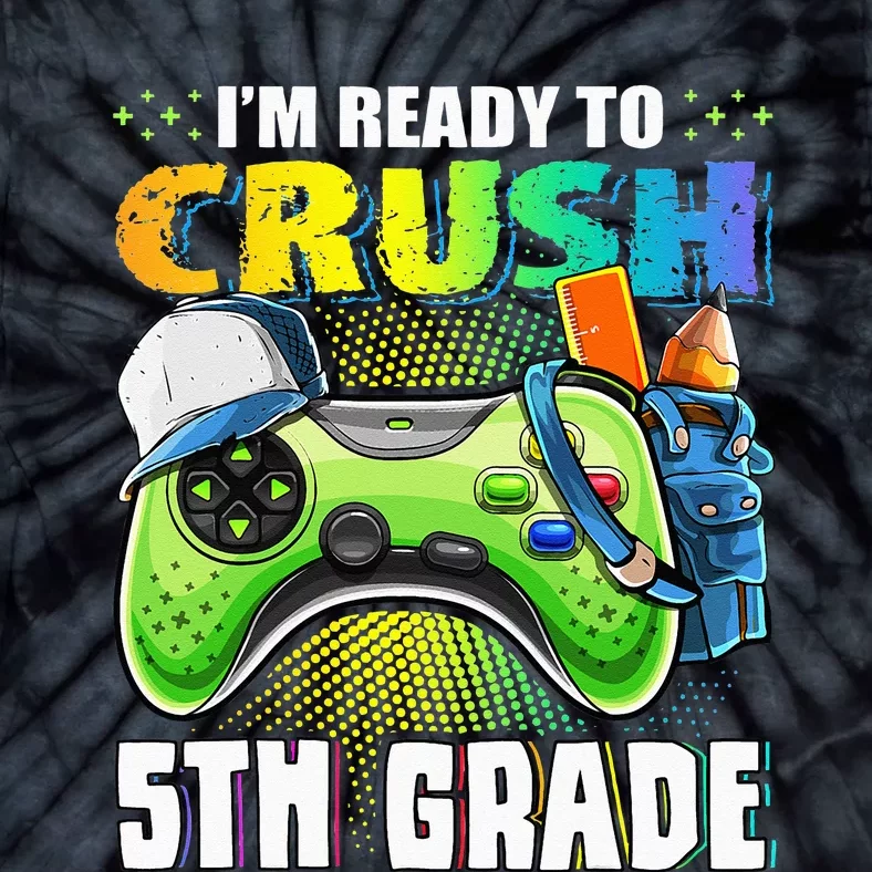 I'm Ready to Crush 5th Grade Back to School Video Game Tie-Dye T-Shirt